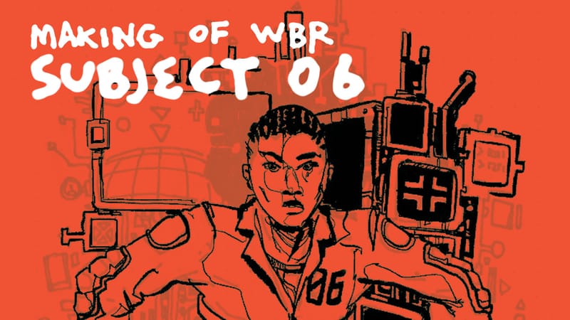 🚀 Making of WBR: Subject 06